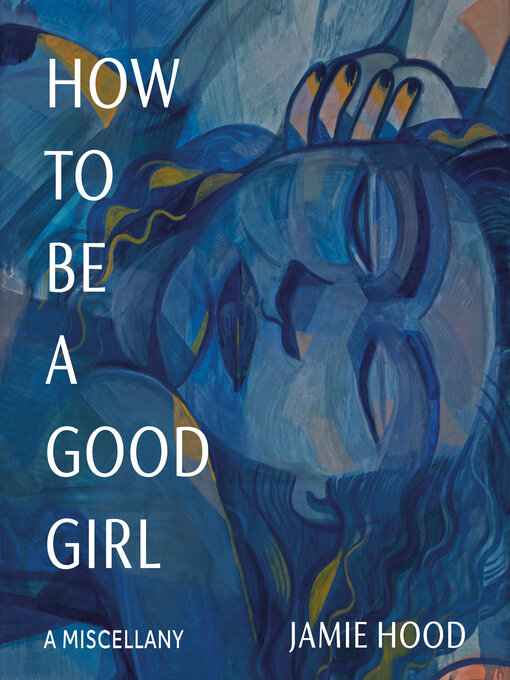 Title details for How to Be a Good Girl by Jamie Hood - Wait list